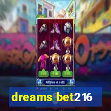 dreams bet216